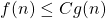 f (n) \leq {} Cg (n)