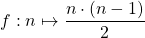 f: n \mapsto \dfrac {n \cdot {} (n-1)} {2}