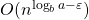 O (n ^ {\log_ba- \varepsilon})
