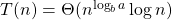 T(n)=\Theta(n^{\log_ba}\log n)