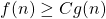 f (n) \geq {} Cg (n)